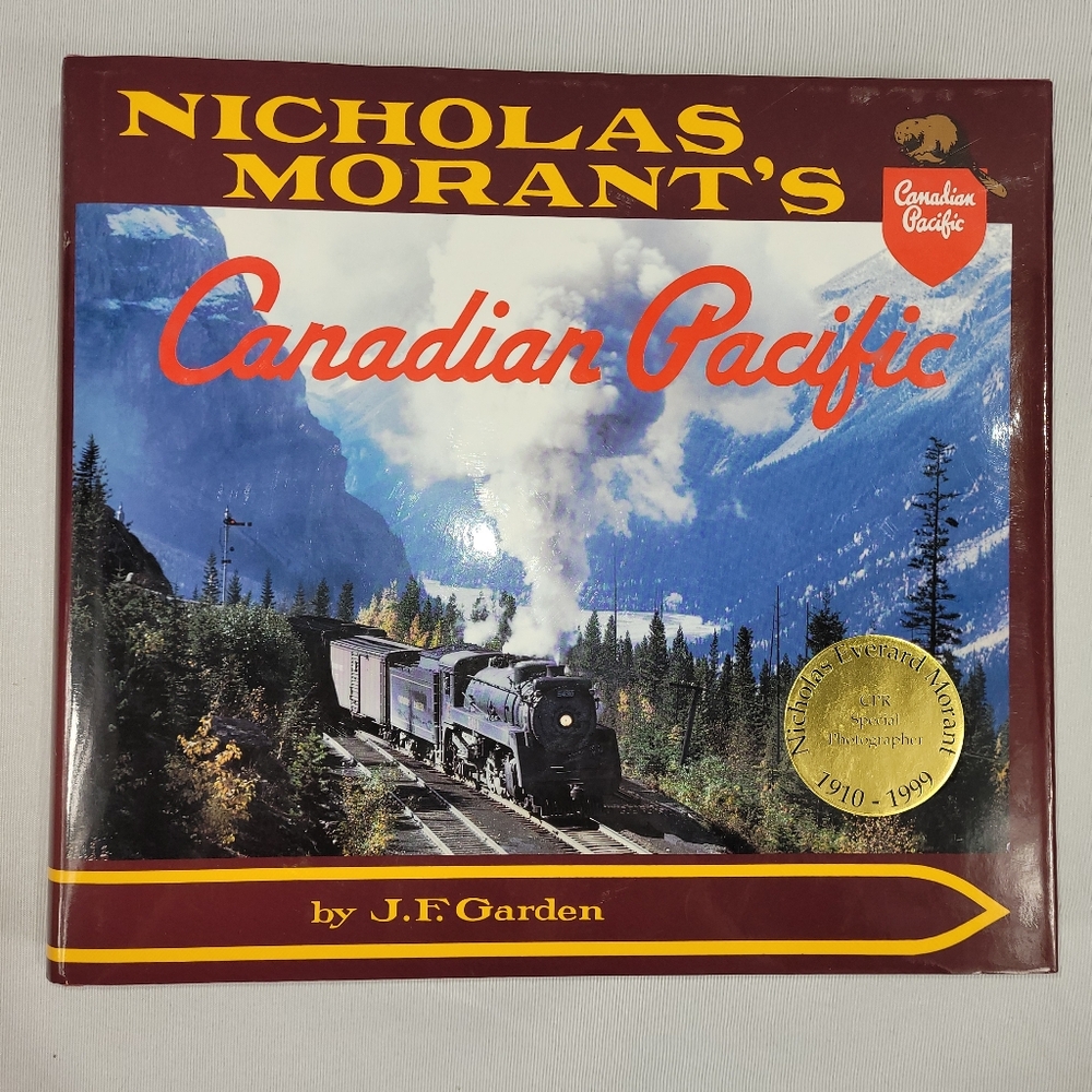 Nicholas Morant's Canadian Pacific Railway Hardcover Book by JF Garden